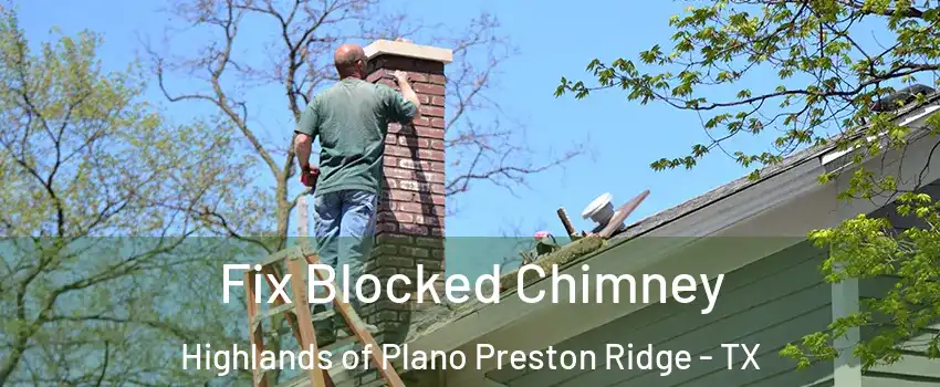 Fix Blocked Chimney Highlands of Plano Preston Ridge - TX