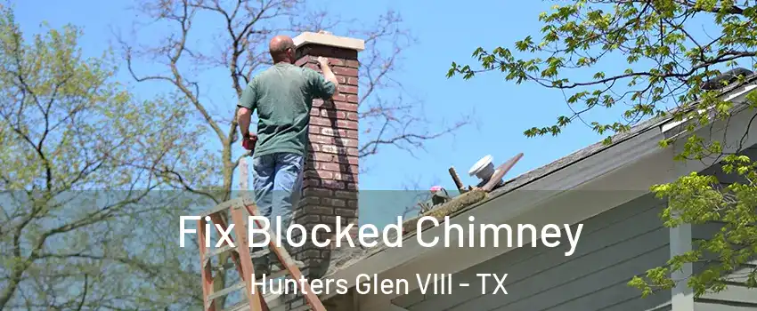 Fix Blocked Chimney Hunters Glen VIII - TX