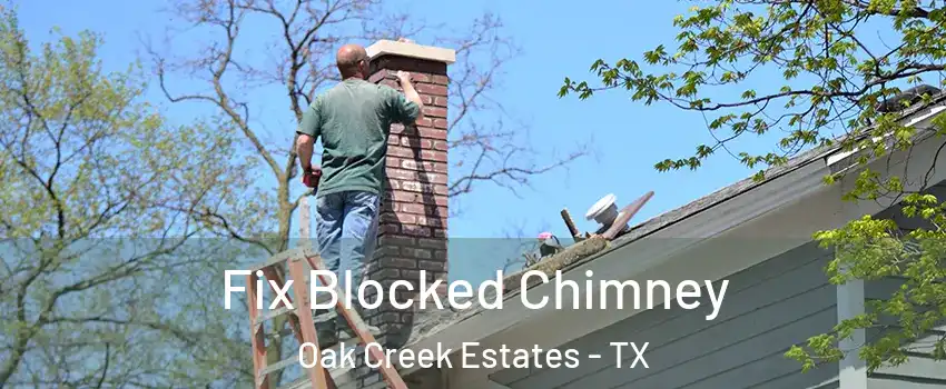 Fix Blocked Chimney Oak Creek Estates - TX