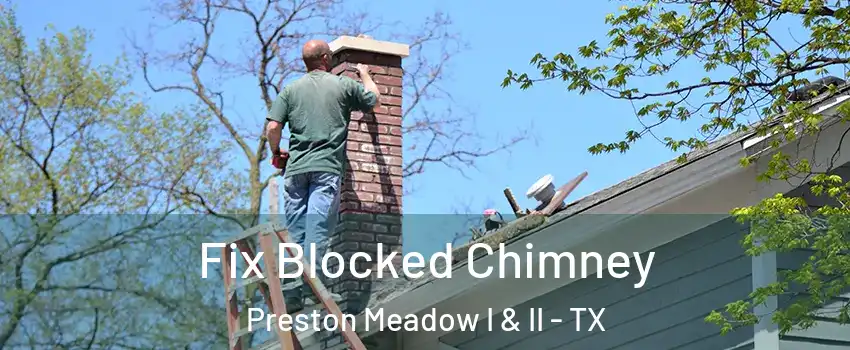 Fix Blocked Chimney Preston Meadow I & II - TX