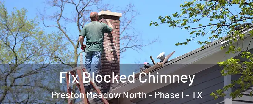 Fix Blocked Chimney Preston Meadow North - Phase I - TX