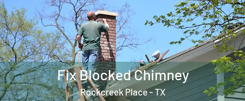 Fix Blocked Chimney Rockcreek Place - TX