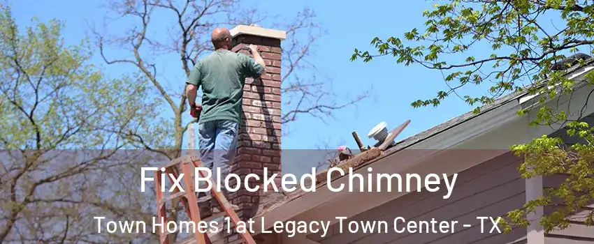 Fix Blocked Chimney Town Homes 1 at Legacy Town Center - TX