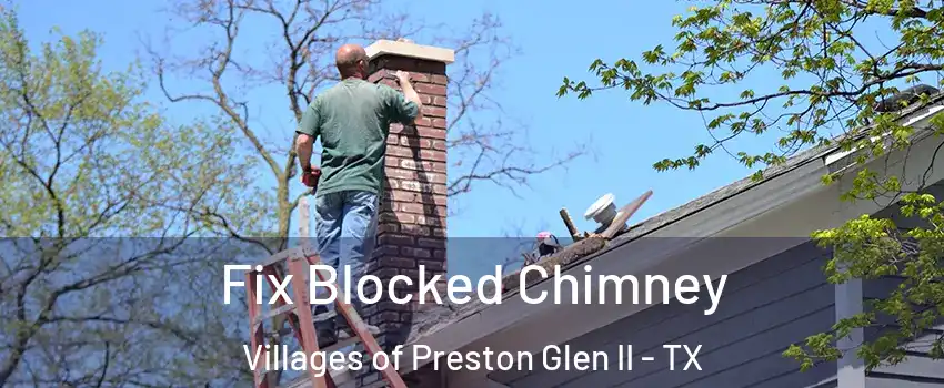 Fix Blocked Chimney Villages of Preston Glen II - TX