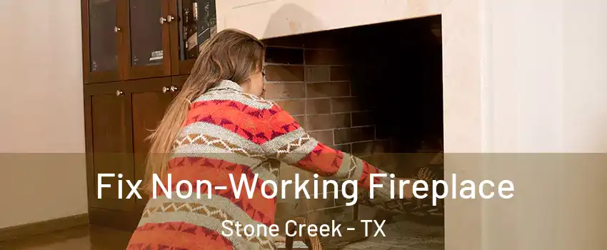 Fix Non-Working Fireplace Stone Creek - TX