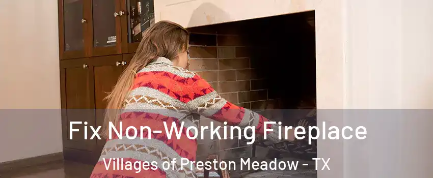 Fix Non-Working Fireplace Villages of Preston Meadow - TX