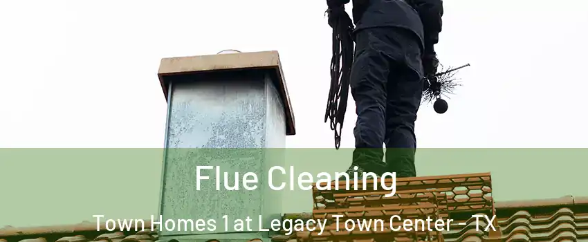 Flue Cleaning Town Homes 1 at Legacy Town Center - TX
