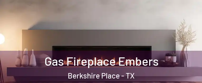 Gas Fireplace Embers Berkshire Place - TX