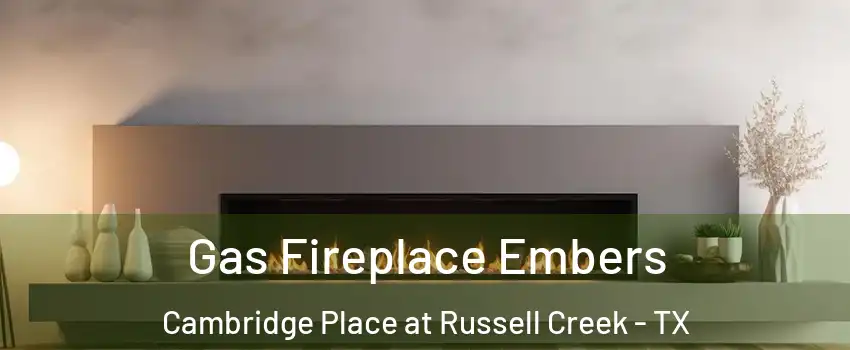 Gas Fireplace Embers Cambridge Place at Russell Creek - TX