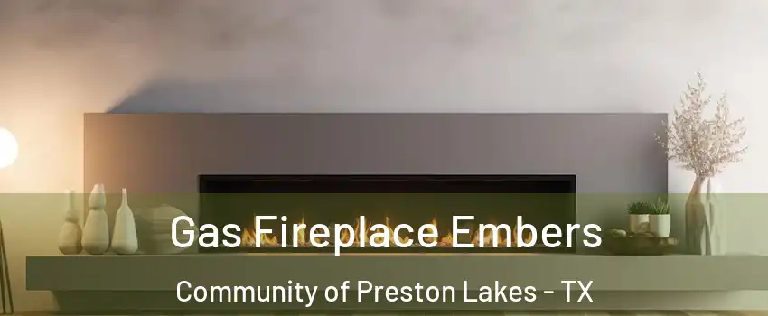 Gas Fireplace Embers Community of Preston Lakes - TX