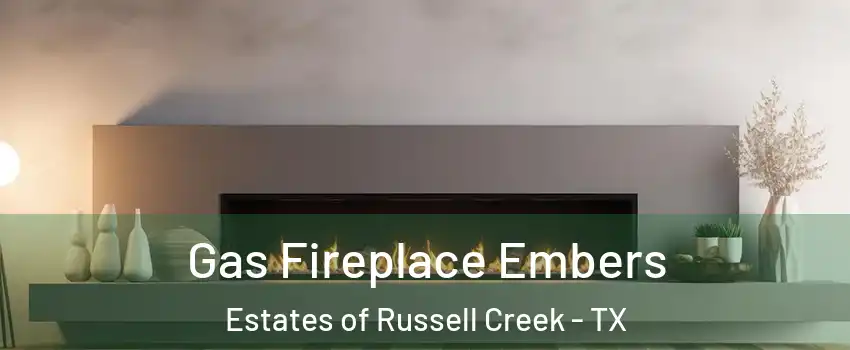 Gas Fireplace Embers Estates of Russell Creek - TX