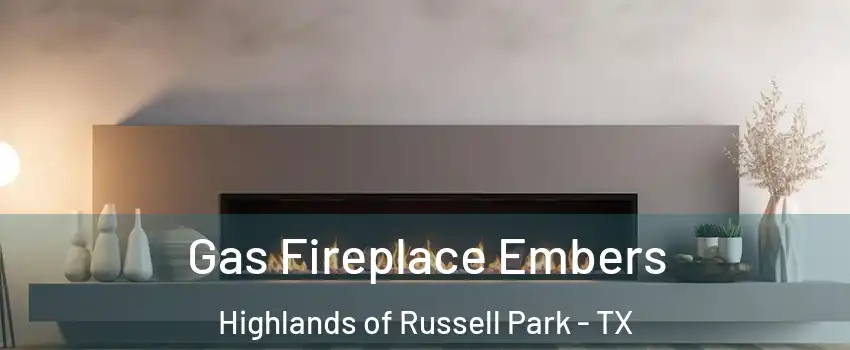Gas Fireplace Embers Highlands of Russell Park - TX