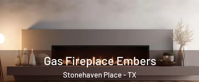 Gas Fireplace Embers Stonehaven Place - TX