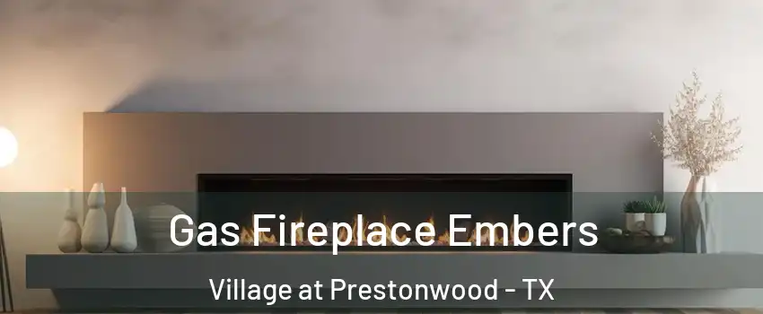 Gas Fireplace Embers Village at Prestonwood - TX