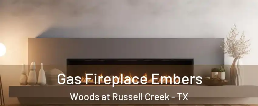 Gas Fireplace Embers Woods at Russell Creek - TX