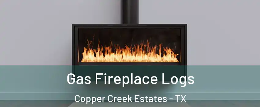 Gas Fireplace Logs Copper Creek Estates - TX