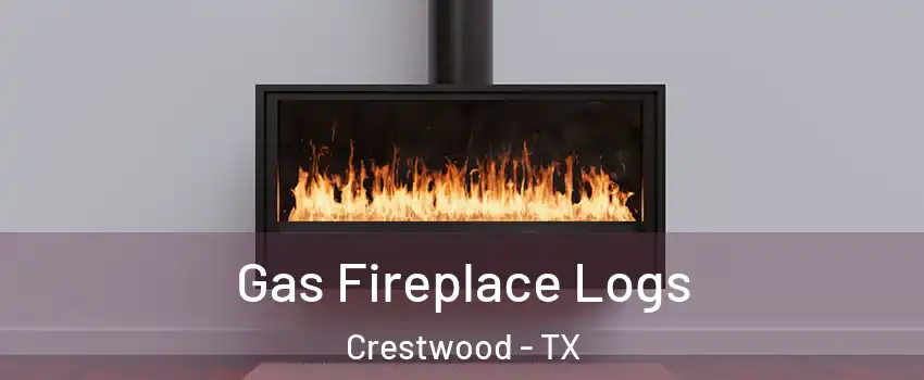 Gas Fireplace Logs Crestwood - TX