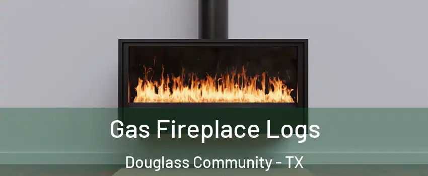 Gas Fireplace Logs Douglass Community - TX
