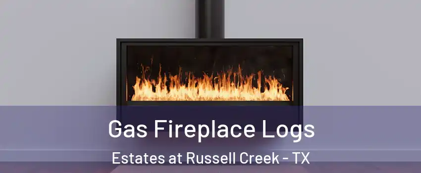 Gas Fireplace Logs Estates at Russell Creek - TX