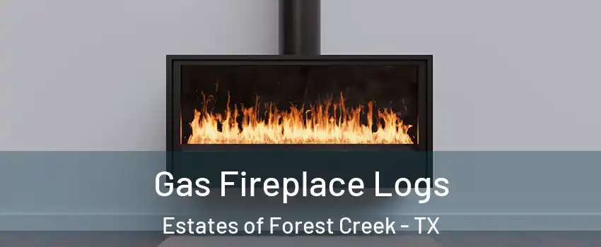 Gas Fireplace Logs Estates of Forest Creek - TX