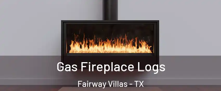 Gas Fireplace Logs Fairway Villas - TX
