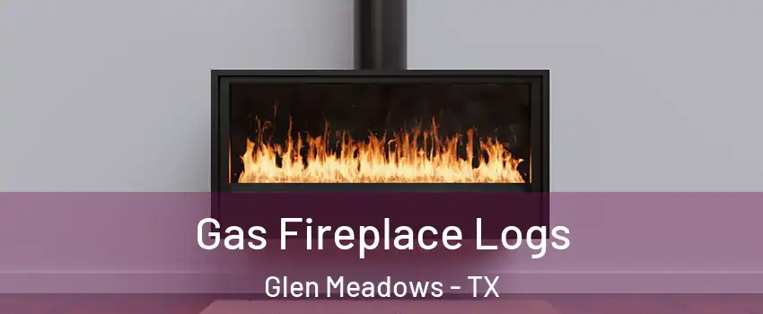 Gas Fireplace Logs Glen Meadows - TX
