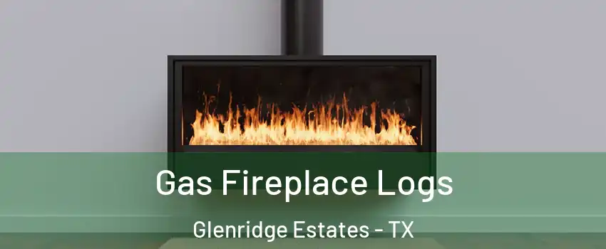 Gas Fireplace Logs Glenridge Estates - TX