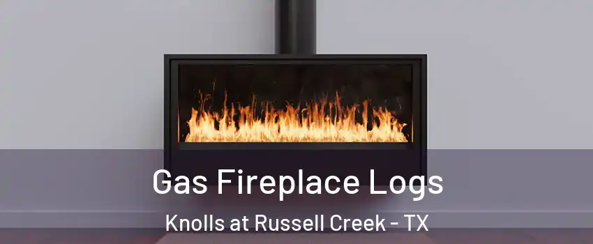 Gas Fireplace Logs Knolls at Russell Creek - TX