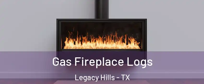 Gas Fireplace Logs Legacy Hills - TX