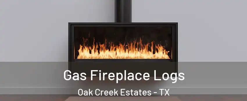 Gas Fireplace Logs Oak Creek Estates - TX