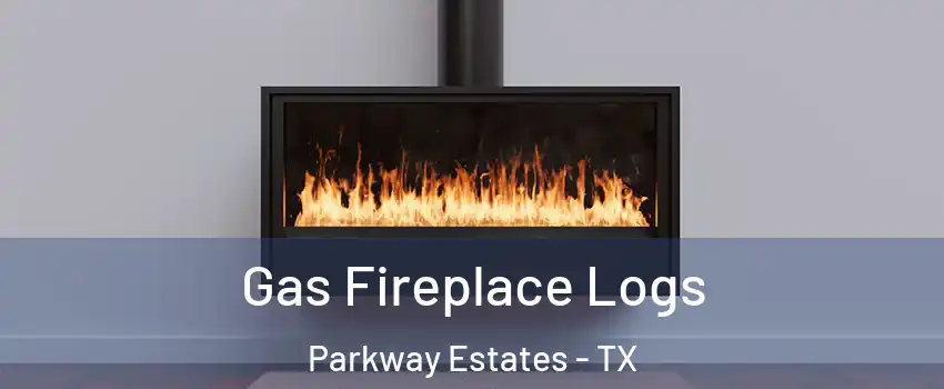 Gas Fireplace Logs Parkway Estates - TX