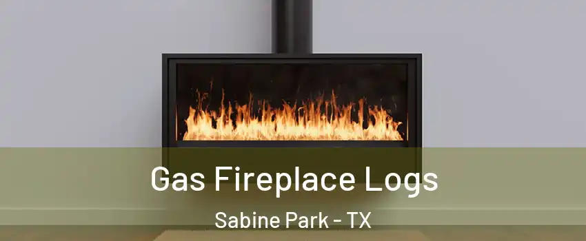 Gas Fireplace Logs Sabine Park - TX