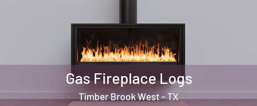 Gas Fireplace Logs Timber Brook West - TX