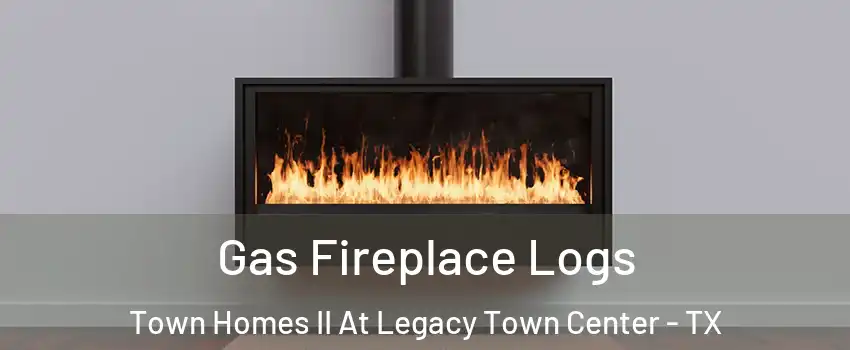 Gas Fireplace Logs Town Homes II At Legacy Town Center - TX
