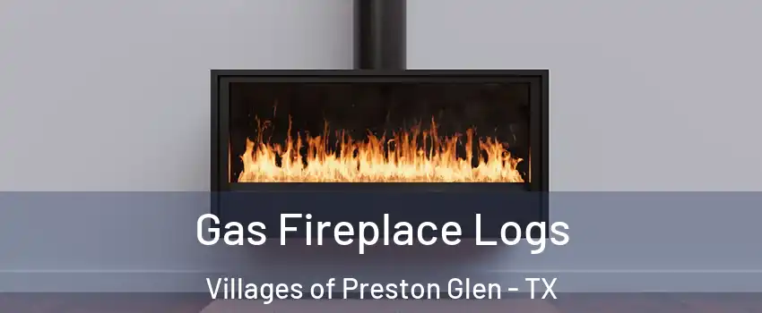 Gas Fireplace Logs Villages of Preston Glen - TX