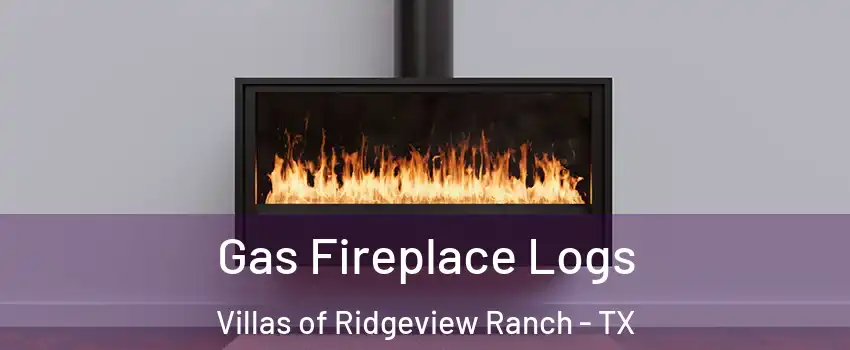 Gas Fireplace Logs Villas of Ridgeview Ranch - TX