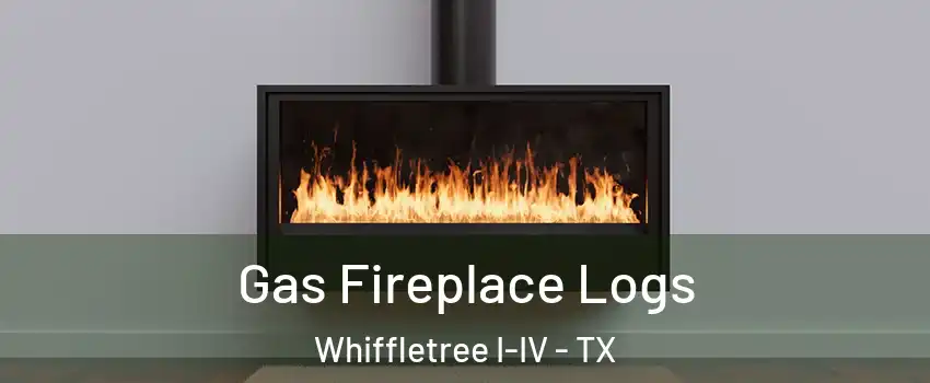 Gas Fireplace Logs Whiffletree I-IV - TX