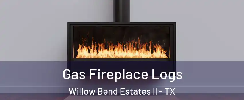 Gas Fireplace Logs Willow Bend Estates II - TX