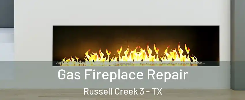 Gas Fireplace Repair Russell Creek 3 - TX