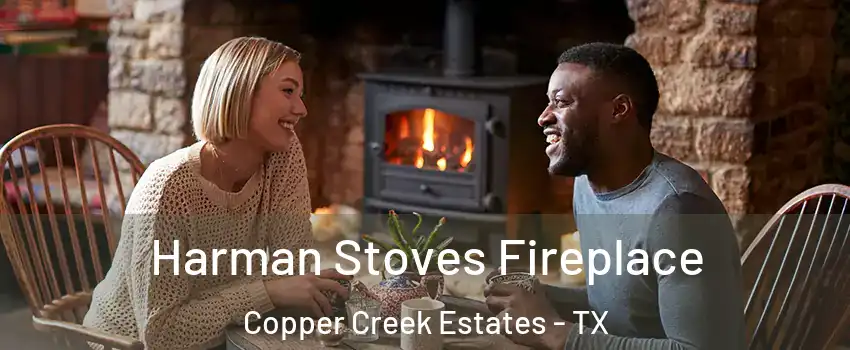 Harman Stoves Fireplace Copper Creek Estates - TX