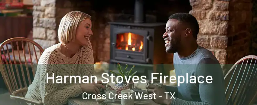 Harman Stoves Fireplace Cross Creek West - TX