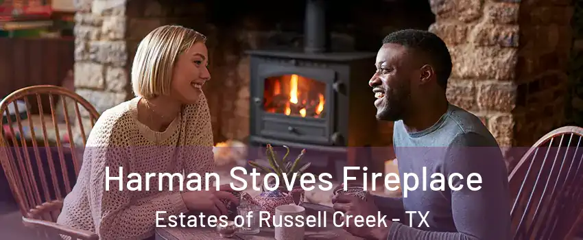 Harman Stoves Fireplace Estates of Russell Creek - TX