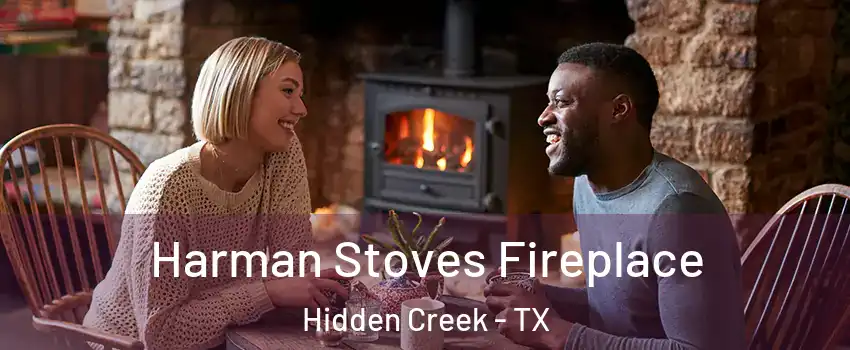 Harman Stoves Fireplace Hidden Creek - TX