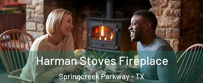 Harman Stoves Fireplace Springcreek Parkway - TX