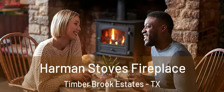 Harman Stoves Fireplace Timber Brook Estates - TX