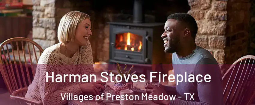 Harman Stoves Fireplace Villages of Preston Meadow - TX