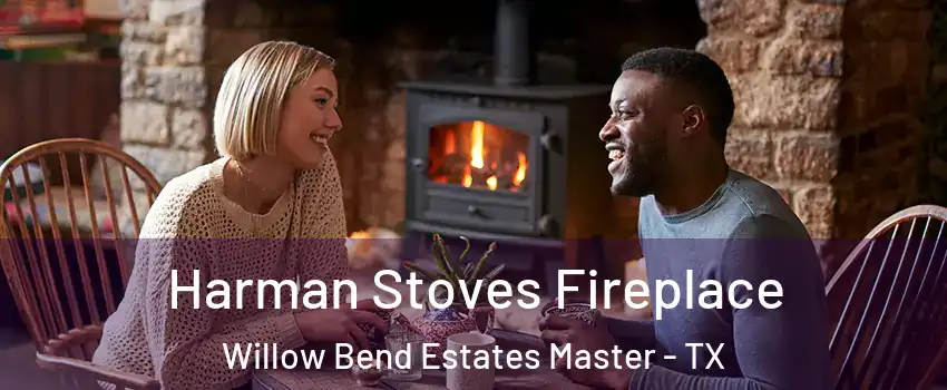 Harman Stoves Fireplace Willow Bend Estates Master - TX