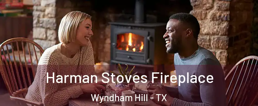 Harman Stoves Fireplace Wyndham Hill - TX