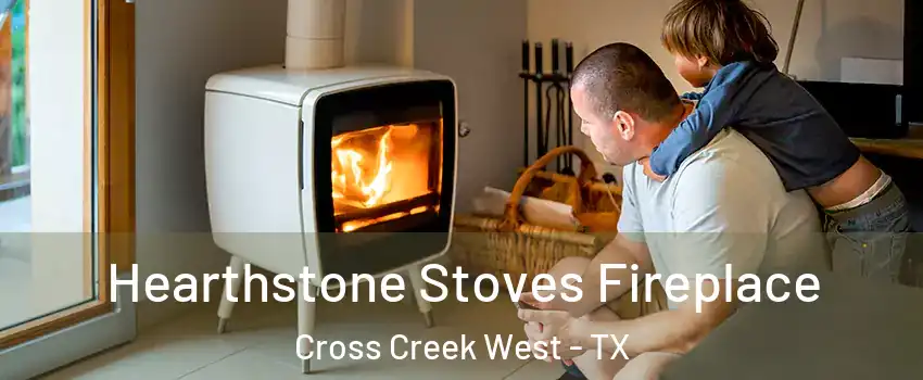 Hearthstone Stoves Fireplace Cross Creek West - TX