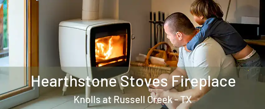 Hearthstone Stoves Fireplace Knolls at Russell Creek - TX